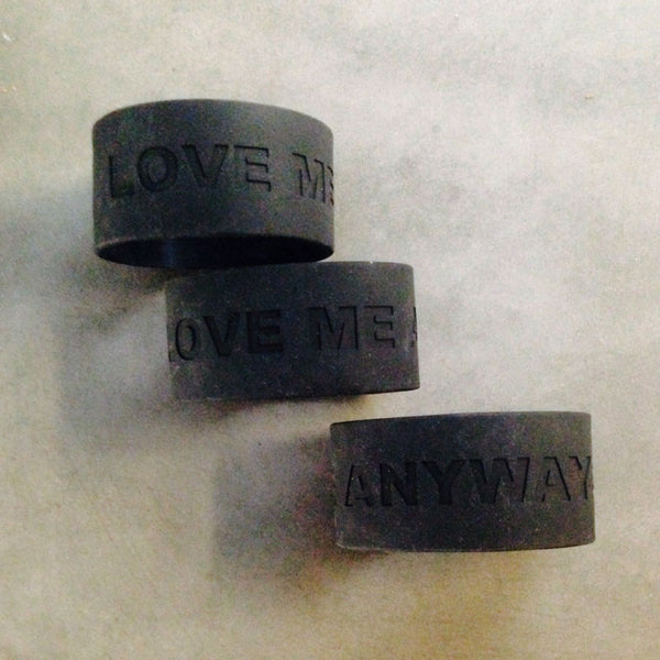Love Me Anyways Rubber Wrist/ Arm band