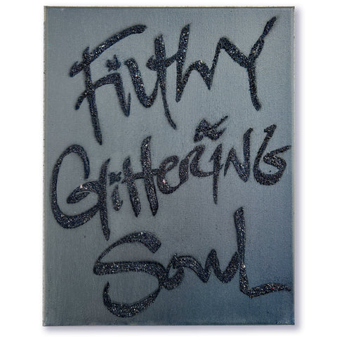 Filthy Glittering Soul: 11x14:  Created to Order
