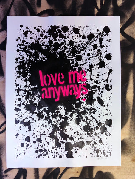 Love Me Anyways Splat Original Work on Paper 18 x 24
