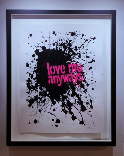 Love Me Anyways Splat Original Work on Paper 18 x 24