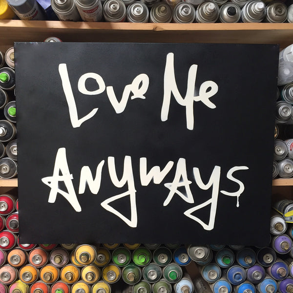 Limited Edition Love Me Anyways White on Black Canvas